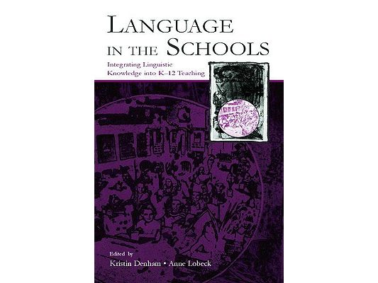 Language in the Schools: Integrating Linguistic Knowledge Into K-12 Teaching