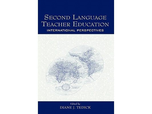 Second Language Teacher Education: International Perspectives