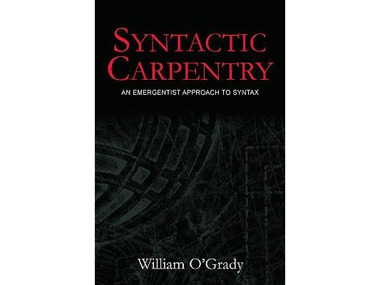 Syntactic Carpentry: An Emergentist Approach to Syntax