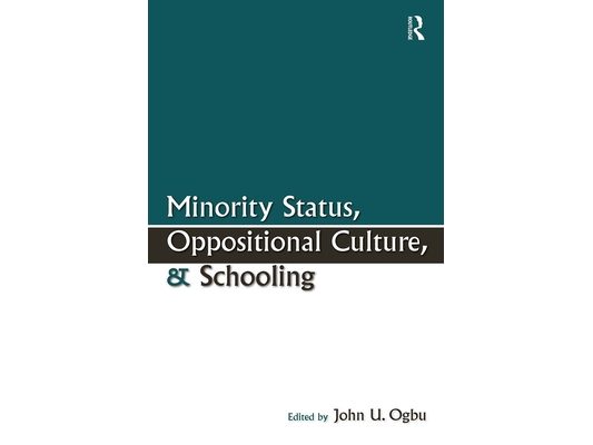 Minority Status, Oppositional Culture, & Schooling
