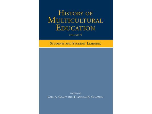 History of Multicultural Education Volume 5: Students and Student Leaning