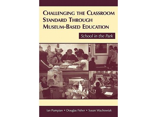 Challenging the Classroom Standard Through Museum-based Education: School in the Park