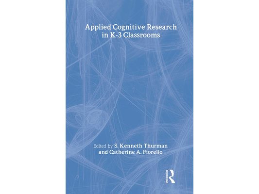 Applied Cognitive Research in K-3 Classrooms
