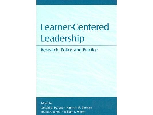 Learner-Centered Leadership: Research, Policy, and Practice