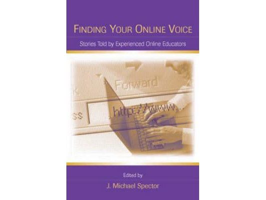 Finding Your Online Voice: Stories Told by Experienced Online Educators
