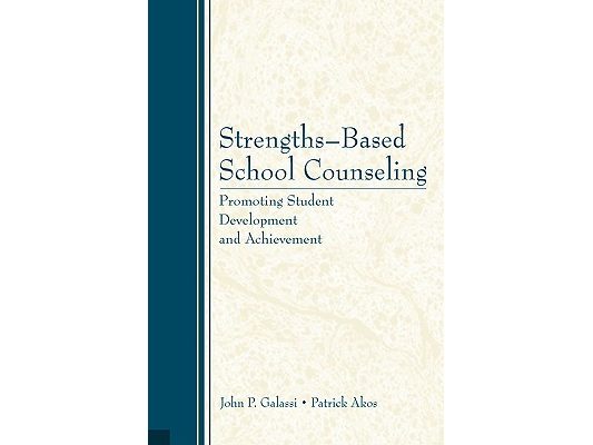 Strengths-Based School Counseling: Promoting Student Development and Achievement