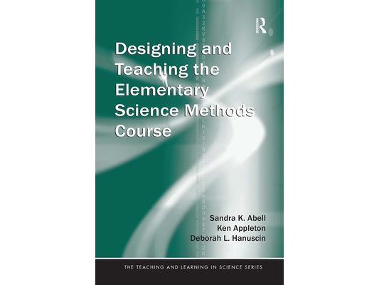 Designing and Teaching the Elementary Science Methods Course