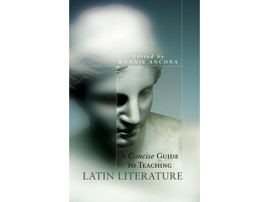 A Concise Guide to Teaching Latin Literature: Volume 32
