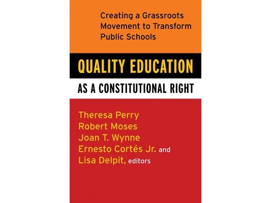Quality Education as a Constitutional Right: Creating a Grassroots Movement to Transform Public Schools