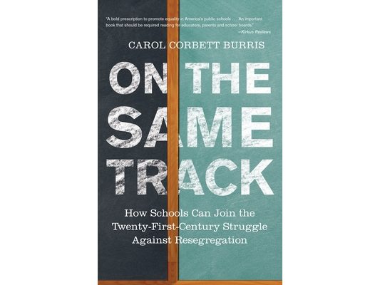 On the Same Track: How Schools Can Join the Twenty-First-Century Struggle Against Resegregation