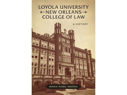 Loyola University New Orleans College of Law: A History
