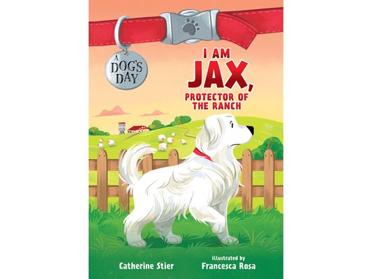 I Am Jax, Protector of the Ranch: Volume 1
