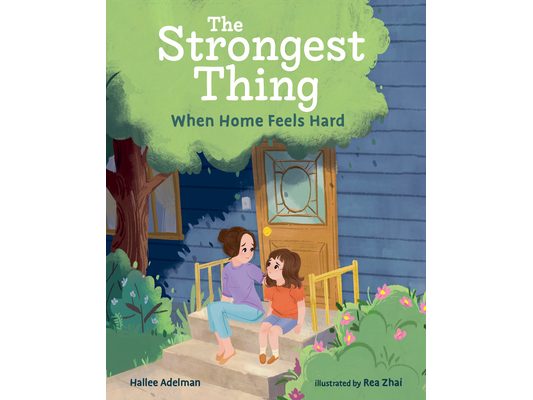 The Strongest Thing: When Home Feels Hard