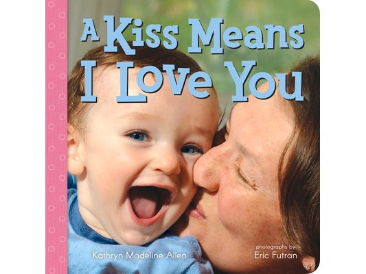 A Kiss Means I Love You
