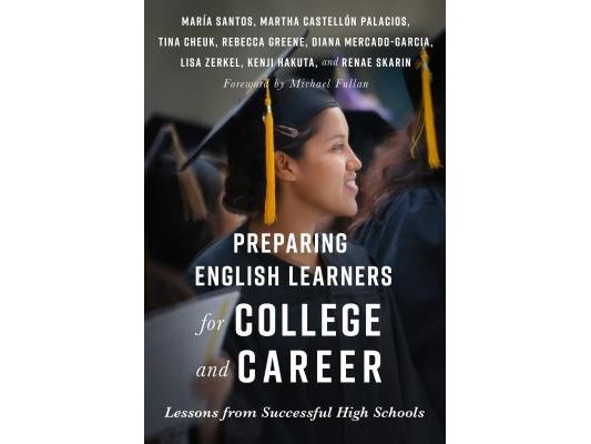 Preparing English Learners for College and Career: Lessons from Successful High Schools