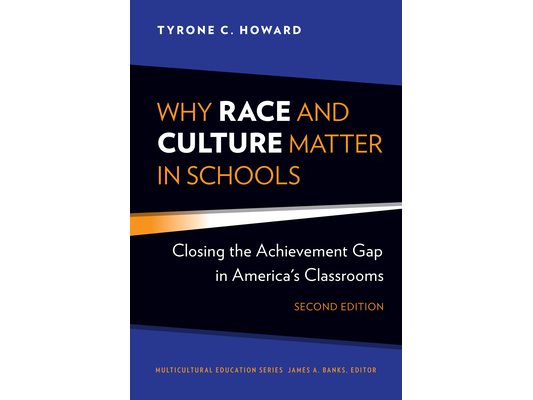 Why Race and Culture Matter in Schools: Closing the Achievement Gap in America's Classrooms