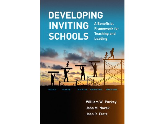 Developing Inviting Schools: A Beneficial Framework for Teaching and Leading