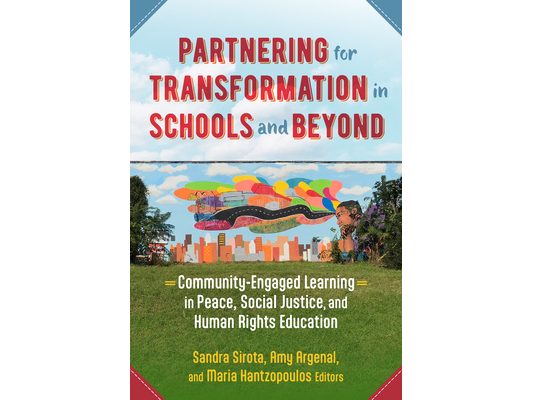 Partnering for Transformation in Schools and Beyond: Community-Engaged Learning in Peace, Social Justice, and Human Rights Education