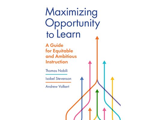 Maximizing Opportunity to Learn: A Guide for Equitable and Ambitious Instruction
