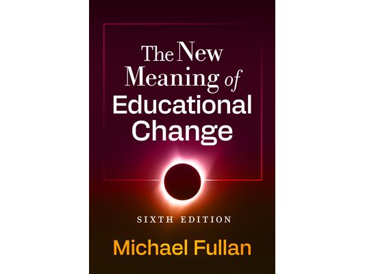The New Meaning of Educational Change