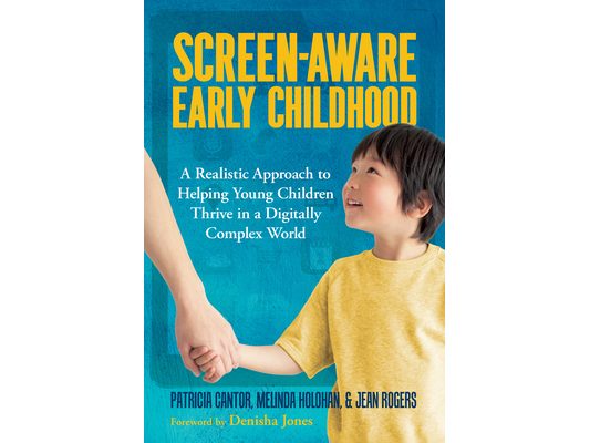 Screen-Aware Early Childhood: A Realistic Approach to Helping Young Children Thrive in a Digitally Complex World