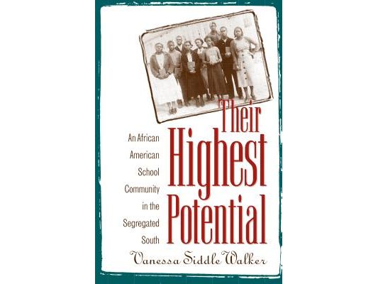 Their Highest Potential: An African American School Community in the Segregated South