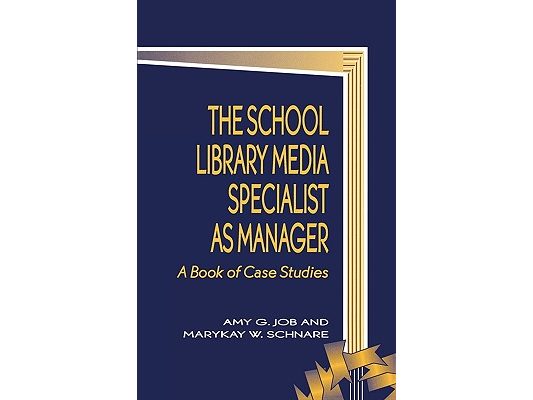 School Library Media Specialist as Manager: A Book of Case Studies
