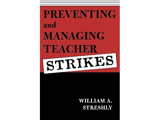 Preventing and Managing Teacher Strikes