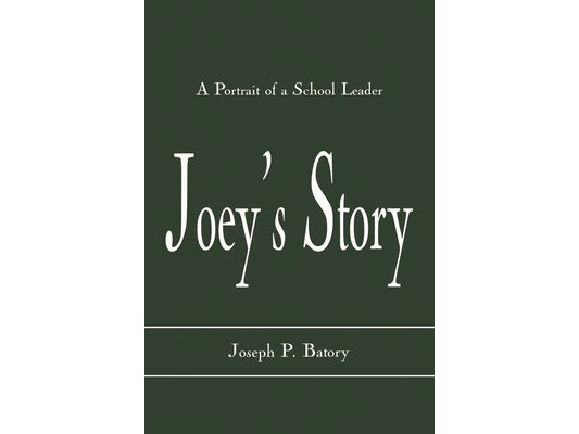 Joey's Story: A Portrait of a School Leader
