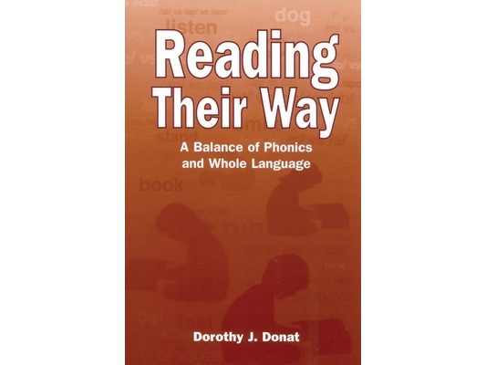 Reading Their Way: A Balance of Phonics and Whole Language