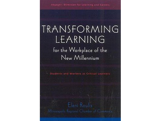 Transforming Learning for the Workplace of the New Millennium - Book 4: Students and Workers as Critical Learners