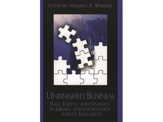 Unfinished Business: Race, Equity and Diversity in Library and Information Science Education