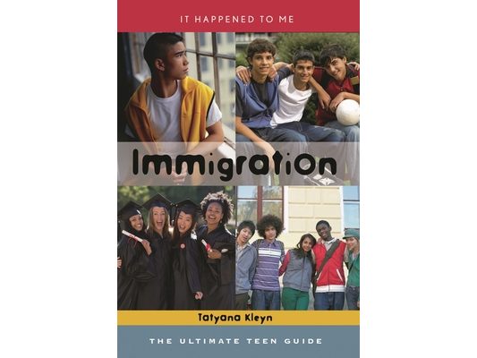 Immigration: The Ultimate Teen Guide