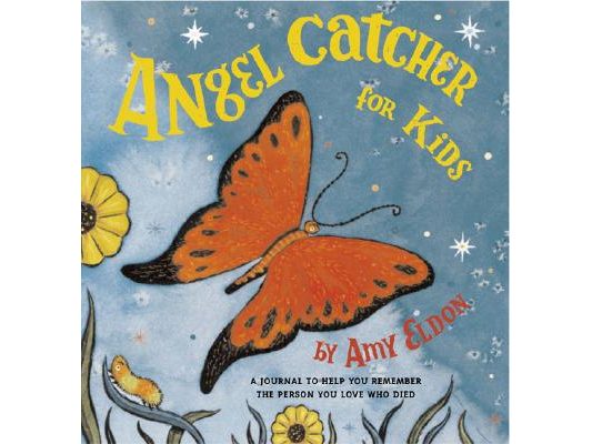 Angel Catcher for Kids: A Journal to Help You Remember the Person You Love Who Died (Grief Books for Kids, Children's Grief Book, Coping Books for Kid