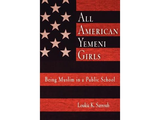 All American Yemeni Girls: Being Muslim in a Public School