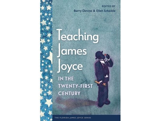 Teaching James Joyce in the Twenty-First Century