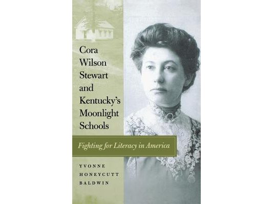 Cora Wilson Stewart and Kentucky's Moonlight Schools: Fighting for Literacy in America