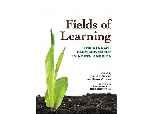 Fields of Learning: The Student Farm Movement in North America