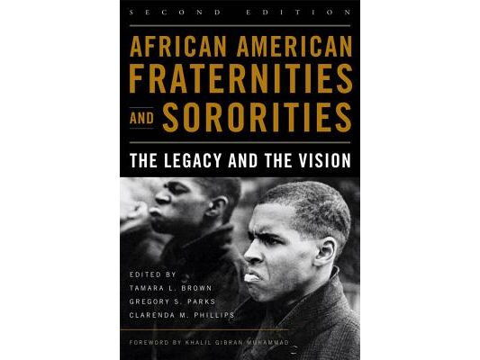 African American Fraternities and Sororities: The Legacy and the Vision