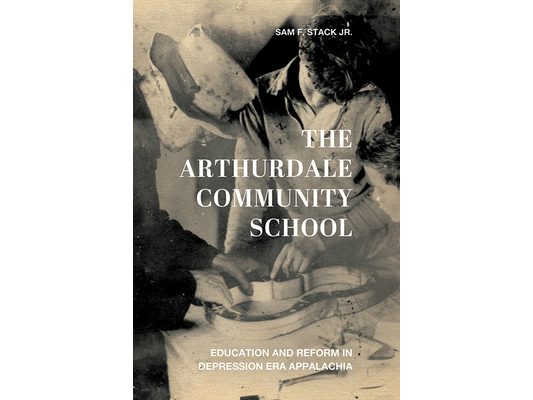 The Arthurdale Community School: Education and Reform in Depression Era Appalachia