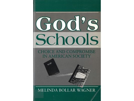 God's Schools: Choice and Compromise in American Society