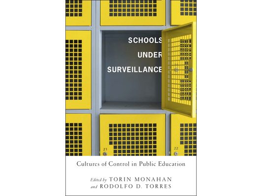 Schools Under Surveillance: Cultures of Control in Public Education