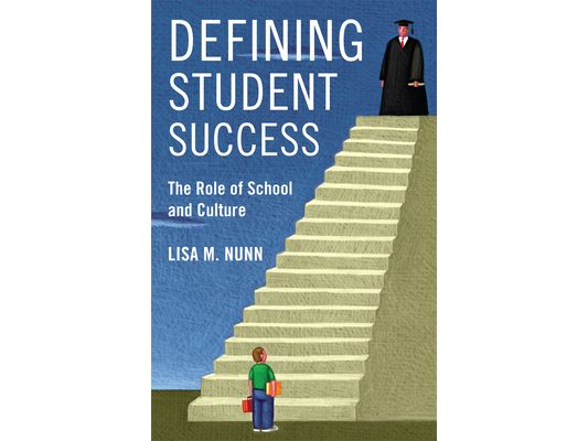 Defining Student Success: The Role of School and Culture