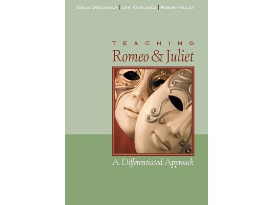 Teaching Romeo and Juliet: A Differentiated Approach