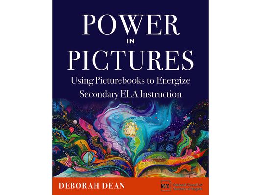 Power in Pictures: Using Picturebooks to Energize Secondary Ela Instruction