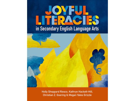 Joyful Literacies in Secondary English Language Arts