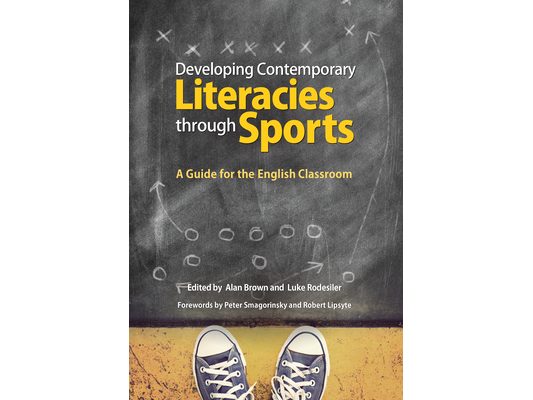 Developing Contemporary Literacies Through Sports: A Guide for the English Classroom