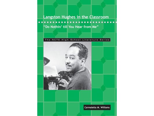 Langston Hughes in the Classroom: Do Nothin' Till You Hear from Me