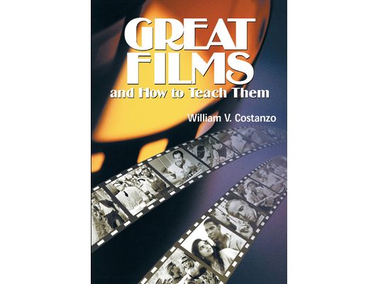 Great Films and How to Teach Them