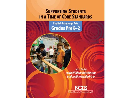 Supporting Students in a Time of Core Standards: English Language Arts, Grades Prek-2
